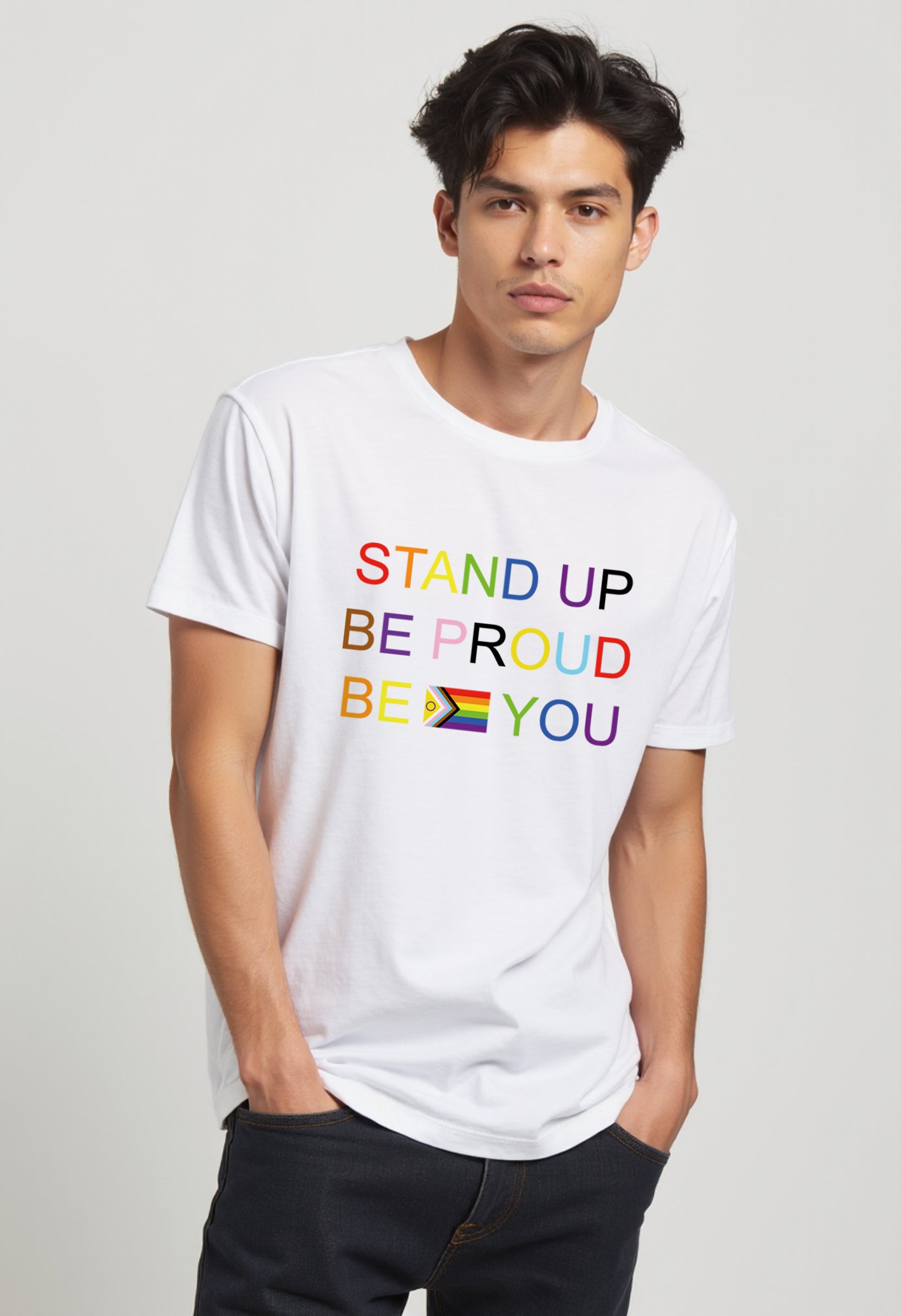 Stand Up Be Proud Be You Tee - Unisex LGBT Support Shirt