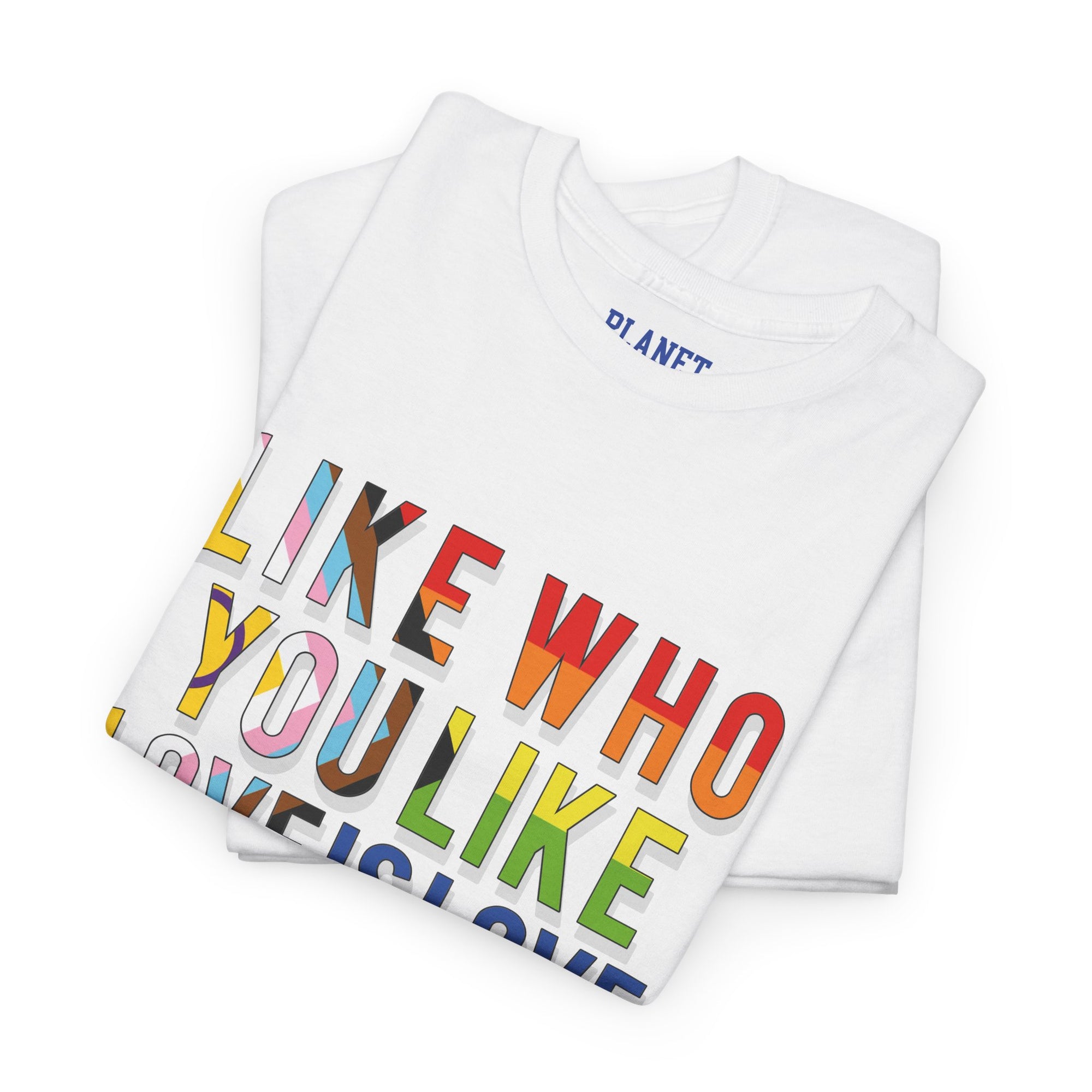 Like Who You Like Tee